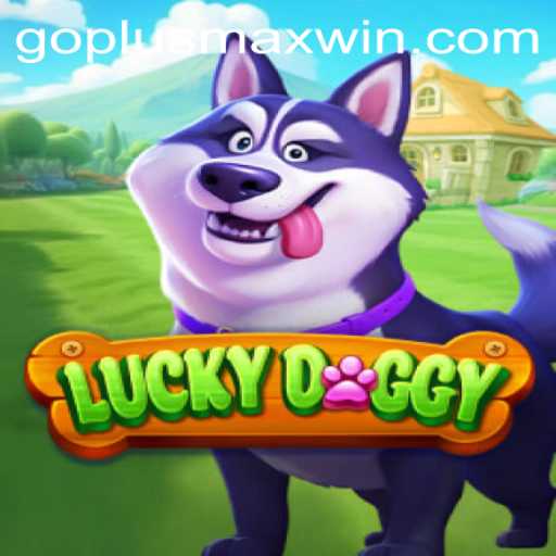 Unveiling LuckyDoggy: Exploring the Thrills of GOPLUS MAX